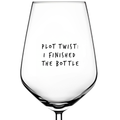 Plot Twist I Finished The Bottle funny wine glass with printed quote